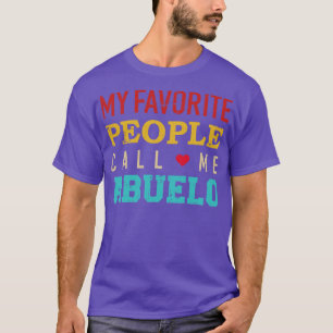 My favourite people call me abuelo Grandpa T-Shirt