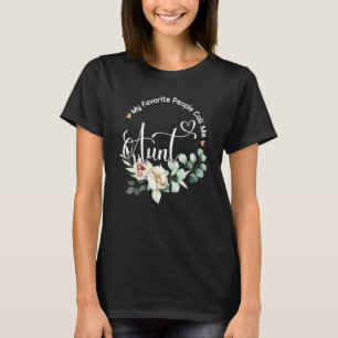 My Favourite People Call Me Aunt Women Floral Aunt T-Shirt