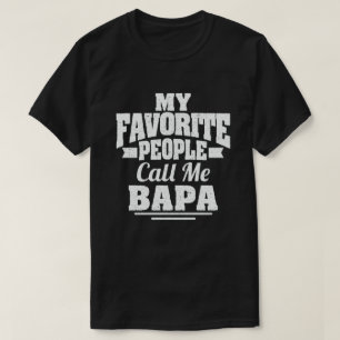 My Favourite People Call Me Bapa Funny Grandpa  T-Shirt