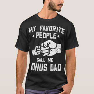 My Favourite People Call Me Bonus Dad Fist Bump T-Shirt
