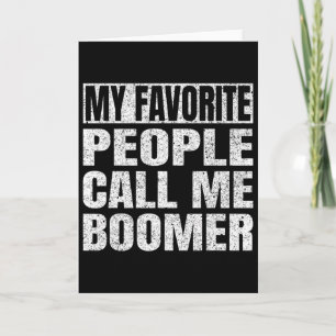 My Favourite People Call Me Boomer Grandfather Fat Card