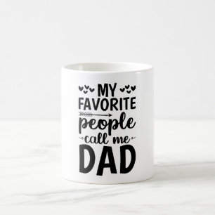 My Favourite People Call Me Dad Coffee Mug