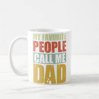 My Favourite People Call Me Dad Coffee Mug