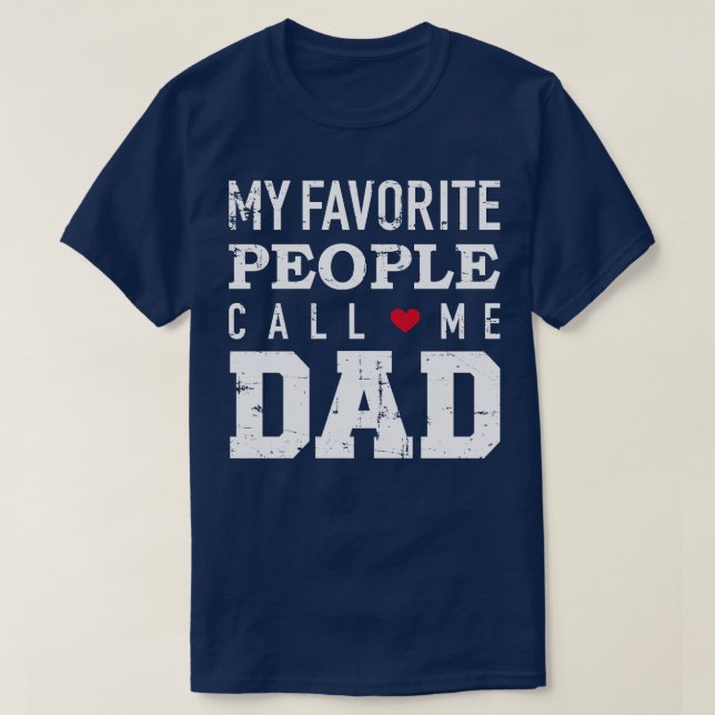 My favourite people call me dad T-Shirt (Design Front)