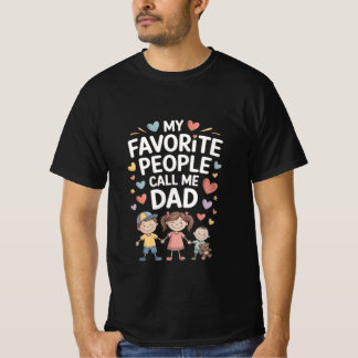 My Favourite People Call Me Dad T-Shirt