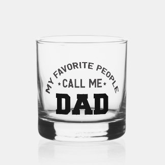 My favourite people call me dad whiskey glass