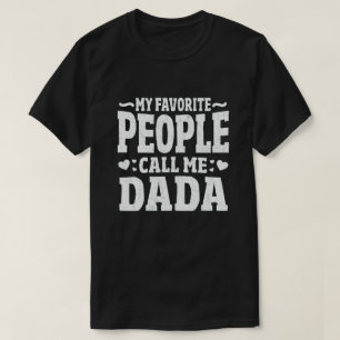My Favourite People Call Me Dada - Funny Gift T-Shirt