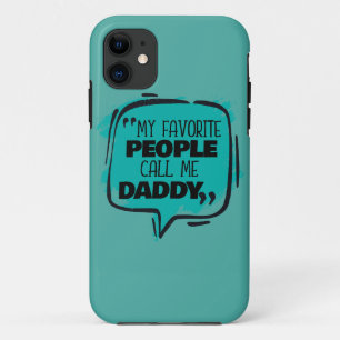 My Favourite People Call Me Daddy iPhone 11 Case