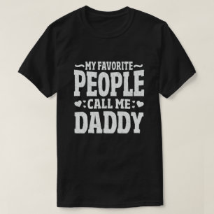 My Favourite People Call Me Daddy Funny Dad father T-Shirt