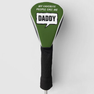 My favourite people call me daddy funny Fathers Da Golf Head Cover