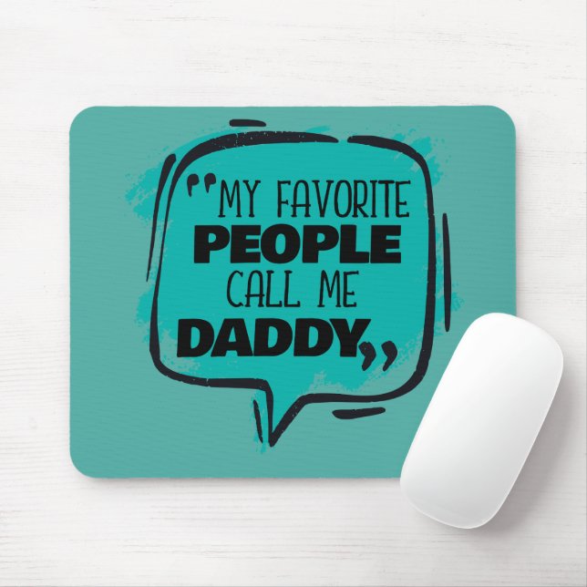My Favourite People Call Me Daddy Mouse Pad (With Mouse)