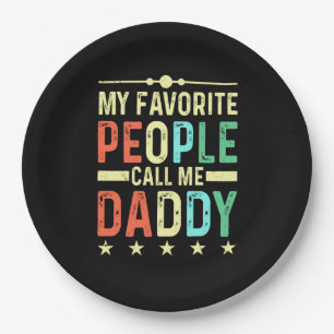 My Favourite People Call Me Daddy Paper Plate