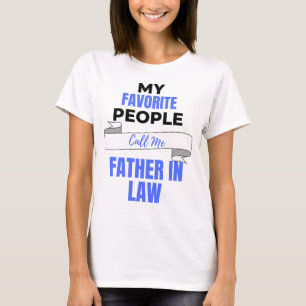 My Favourite People Call Me Father In Law 2 T-Shirt