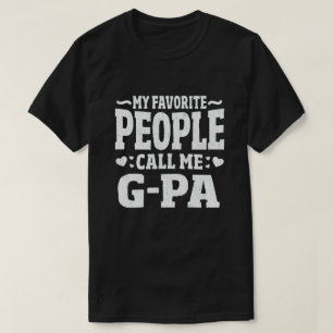 My Favourite People Call Me G-Pa Funny Grandpa Gif T-Shirt