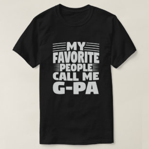 My Favourite People Call Me G-Pa - Funny Grandpa  T-Shirt