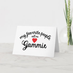 My Favourite People Call Me Gammie Heart Grandma Card