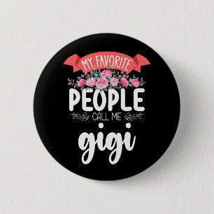 My Favourite People Call Me Gigi Mother's Day 6 Cm Round Badge
