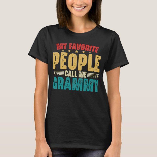 My Favourite People Call Me Grammy Grandma Mothers T-Shirt (Front)