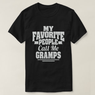 My Favourite People Call Me Gramps Grandpa Gift T-Shirt