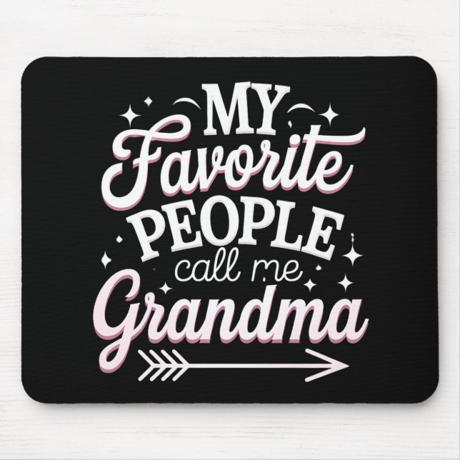 My Favourite People Call Me Grandma Mother’s Day Mouse Pad (Front)