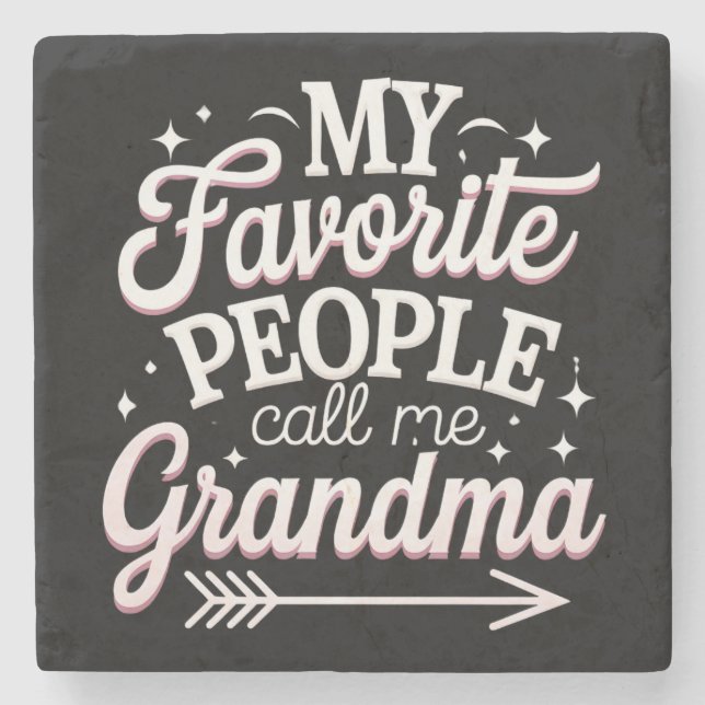 My Favourite People Call Me Grandma Mother’s Day Stone Coaster (Front)