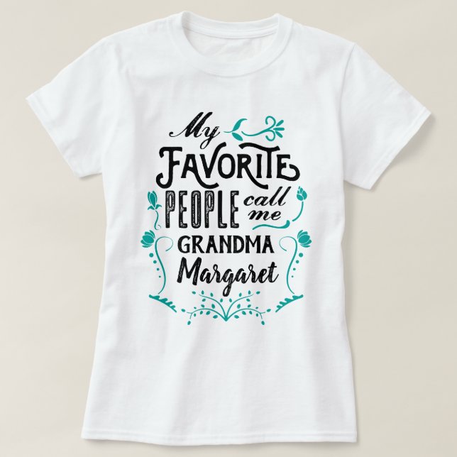 My Favourite People Call Me Grandma Typography Art T-Shirt (Design Front)