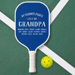 My Favourite People Call Me Grandpa Custom  Pickleball Paddle<br><div class="desc">Show your love for your favourite grandparent,  parent or loved one with this one-of-a-kind Pickleball Paddle!  Change the name from grandpa to Poppa,  Gramps,  Pops etc. - then add the grandchildren/kids' names below.  Makes a perfect birthday or grand/father's day gift for anyone who loves the game of pickleball.</div>