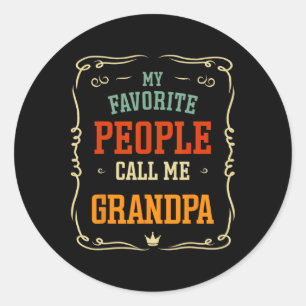 My Favourite People Call Me Grandpa Father&#; s Da Classic Round Sticker