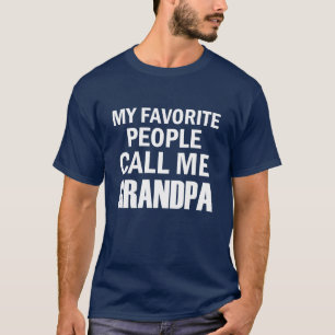 My Favourite People Call Me Grandpa Funny T-Shirt