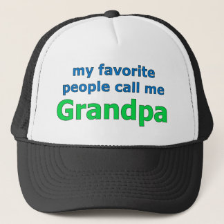 my favourite people call me grandpa trucker hat