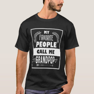 My Favourite People Call Me Grandpop Father'S Day  T-Shirt