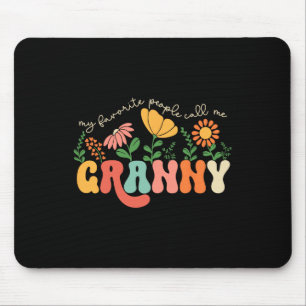 My Favourite People Call Me Granny Mothers Day Mouse Pad