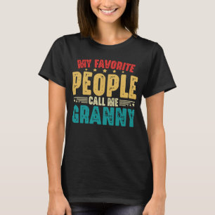 My Favourite People Call Me Granny Mother's Day T-Shirt