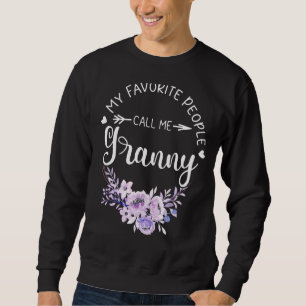 My Favourite People Call Me Granny Women Floral Gr Sweatshirt