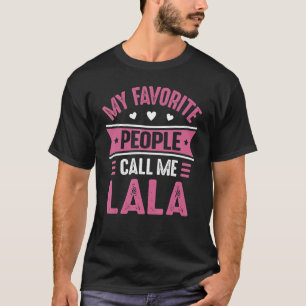 My Favourite people call me Lala for Women Mothers T-Shirt