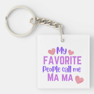 My Favourite People Call me Ma Ma Key Ring