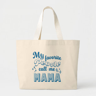My Favourite People call me Mama Mother's Blue Large Tote Bag