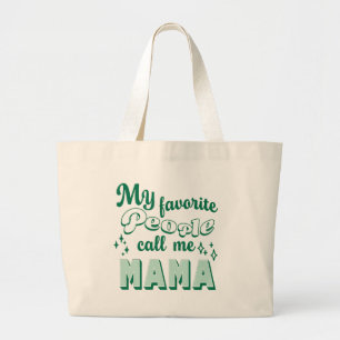 My Favourite People call me Mama Mother's Green Large Tote Bag