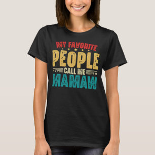 My Favourite People Call Me Mamaw Mother's Day T-Shirt