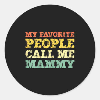 My favourite people call me mammy vintage  classic round sticker