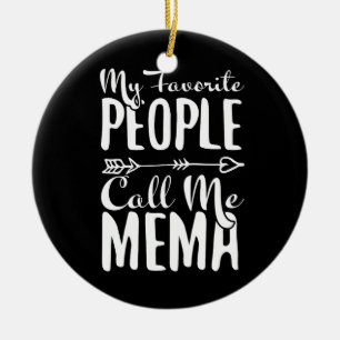 My Favourite People Call Me Mema Grandmother Ceramic Ornament