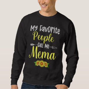 My Favourite People Call Me Mema Sunflower Mothers Sweatshirt