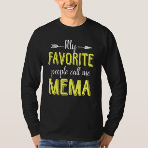 My Favourite People Call Me Mema T-Shirt