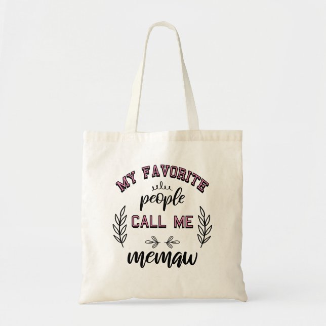 My Favourite People Call Me Memaw Grandma Gifts Tote Bag (Front)