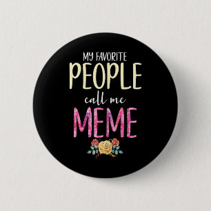 My Favourite People Call Me Meme Floral Grandma Fl 6 Cm Round Badge