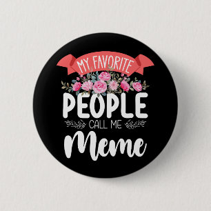 My Favourite People Call Me Meme Mother's Day 6 Cm Round Badge