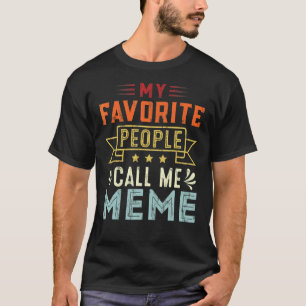 My Favourite People Call Me Meme Retro Mother's D T-Shirt