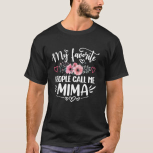 My Favourite People Call Me Mima Funny Mother's Da T-Shirt
