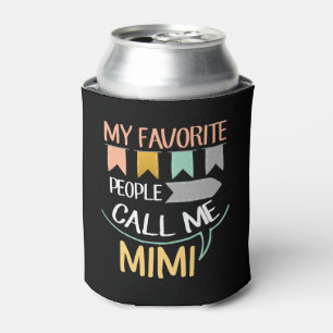My Favourite People Call Me Mimi Cute Can Cooler