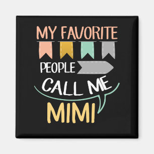 My Favourite People Call Me Mimi Cute Magnet